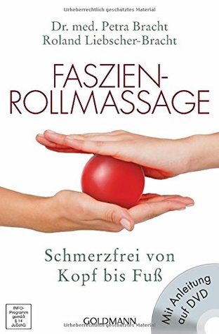 Faszien-Rollmassage: Schmerzfrei von Kopf bis Fuß mit Übungs-DVD (Perfect Paperback)
