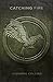Catching Fire by Suzanne Collins