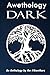The Awethology: Dark