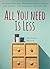 All You Need Is Less: Declutter Your Home Without Sacrificing Comfort And Coziness - The Making of a Minimalist Life