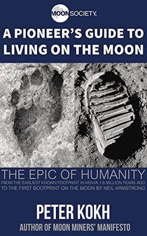 A Pioneer's Guide to Living on the Moon (Pioneer's Guide Series Book 1)