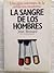 LA SANGRE DE LOS HOMBRES