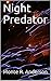 Night Predator by Monte R. Anderson