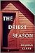 The Driest Season: a Novel