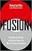 FUSION [Paperback] Denise Yohn by Denise Yohn