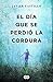 El día que se perdió la cordura