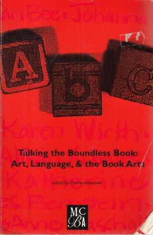 Talking the Boundless Book: Art, Language, and the Book Arts