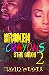 Book cover for Broken Crayons Still Color 2: Based on a True Story