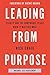 Leading from Purpose: Clarity and confidence to act when it matters