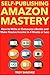 Self-Publishing Amazon Mast...