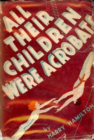 All Their Children Were Acrobats (Hardcover)