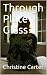 Through Plate Glass by Christine Carter Through Plate Glass by Christine Carter