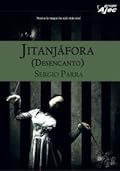 Jitanjáfora: Desencanto