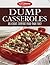 Favorite Brand Name Recipes - Dump Casseroles: Delicious Comfort Food Made Easy