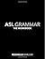 ASL Grammar by Rochelle Barlow