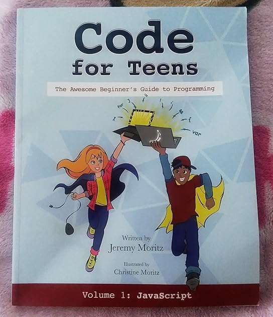Code for Teens by Jeremy Moritz and Illustrated by Christine Moritz