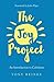 The Joy Project: An Introduction to Calvinism, with Study Guide