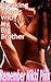 Breaking Taboos With My Big Brother An Erotic Tale of Brother Sister Taboo Sex