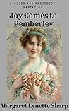 Joy Comes to Pemberley: Longbourn Stories 1 to 10