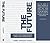 The Future: A Guide to the Jewish Messiah, Israel and the End of Days