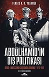Abdulhamidin Dis Politikasi: Duvel-i Muazzama Karsisinda Osmanli