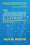 The Journey Blueprint: Following the Hero’s Path to Take Control of Your Life Story Book cover for The Journey Blueprint: Following the Hero’s Path to Take Control of Your Life Story