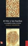 El hilo y las huellas. Lo verdadero, lo falso, lo ficticio
