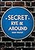 Secret Rye & Around