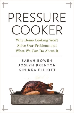 Pressure Cooker: Why Home Cooking Won't Solve Our Problems and What We Can Do About It (Hardcover)