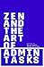 Zen and the Art of Admin Tasks