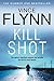 Kill Shot by Vince Flynn Kill Shot by Vince Flynn
