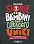Storie per bambini che hanno il coraggio di essere unici by Ben Brooks