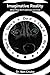 Imaginative Reality: What T...