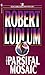 The Parsifal Mosaic by Robert Ludlum