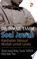 Dr. Ismail Tambi: Soal Jawab Kesihatan Seksual Mutlak Untuk Lelaki