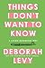 Things I Don't Want to Know: A Living Autobiography