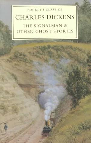 The Signalman & Other Ghost Stories