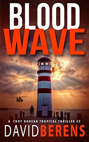 Blood Wave (Troy Bodean Adventure #3)