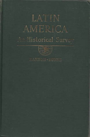 Latin America: An Historical Survey