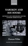 Nabokov and his Books: Between Late Modernism and the Literary Marketplace (Oxford English Monographs)