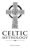 Celtic Mythology:...
