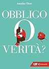 Obbligo o verità? by Annika Thor