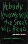 Nobody Knows What the Stork Will Bring