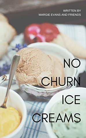 No Churn Ice Creams (Kindle Edition)