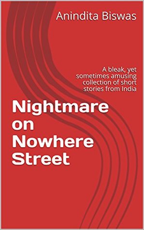 Nightmare on Nowhere Street: A bleak, yet sometimes amusing collection of short stories from India