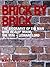 Brick by Brick: The Biography of the Man Who Really Made the Mini - Leonard Lord