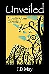 Unveiled: The Seelie Court Chronicles