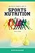 An Athletic Trainers’ Guide to Sports Nutrition by Damon Amato