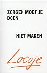 Zorgen moet je doen niet maken