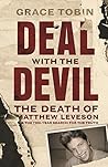 Deal with the Devil: The Death of Matthew Leveson and the Ten-Year Search for the Truth Deal with the Devil: The Death of Matthew Leveson and the Ten-Year Search for the Truth
